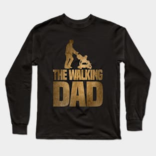 Father's day The walking Dad Long Sleeve T-Shirt